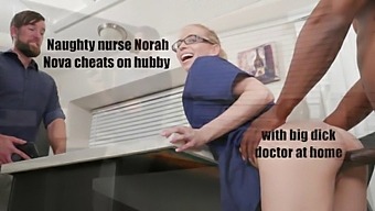 Interracial Cuckold Action With Naughty Nurse Nora Nova And Her Black Patient